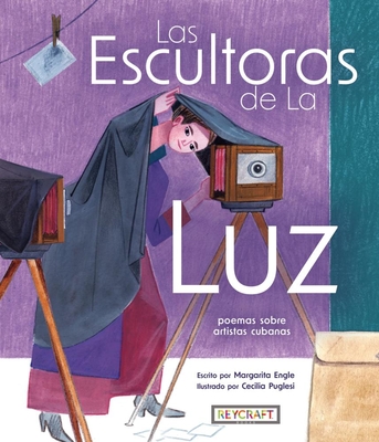 La Escultoras de la Luz: Poemas Sobre Artistas Cubano - Margarita Engle