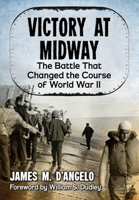 Victory at Midway: The Battle That Changed the Course of World War II - James M. D'angelo