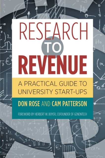 Research to Revenue: A Practical Guide to University Start-Ups - Don Rose