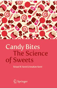 Coperta cărții 'Candy Bites: The Science of Sweets - Richard W. Hartel'