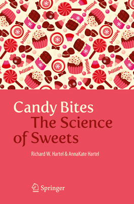 Coperta cărții 'Candy Bites: The Science of Sweets - Richard W. Hartel'