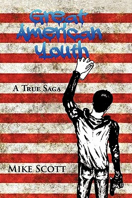 Great American Youth: A True Saga - Mike Scott