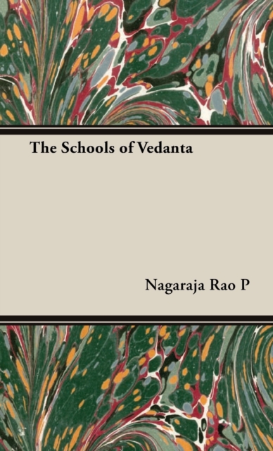 The Schools of Vedanta - Nagaraja Rao P