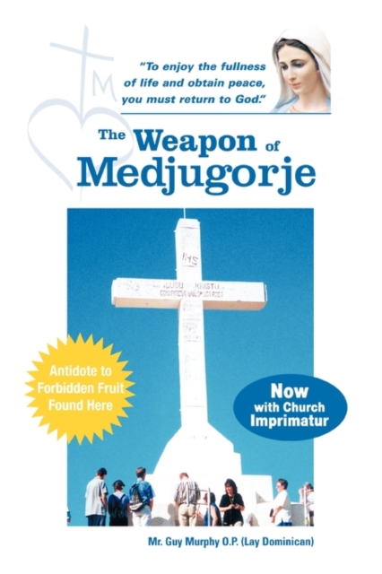 Coperta cărții 'The Weapon of Medjugorje - Guy Murphy O. P. (lay Dominican)'