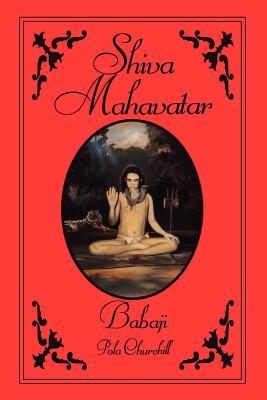 Shiva Mahavatar Babaji - Pola Churchill