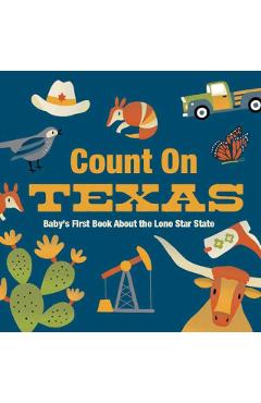 Coperta cărții 'Count on Texas: Baby's First Book about the Lone Star State - Nicole Larue'