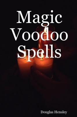 Magic Voodoo Spells - Douglas Hensley