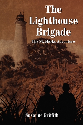 The Lighthouse Brigade: The St. Marks Adventure - Susanne Griffith