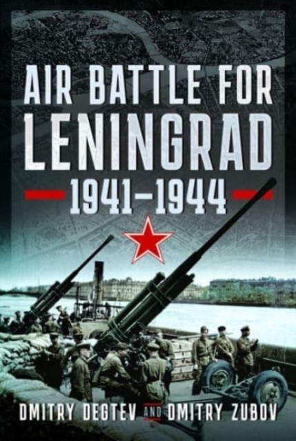 Air Battle for Leningrad: 1941-1944 - Dmitry Degtev