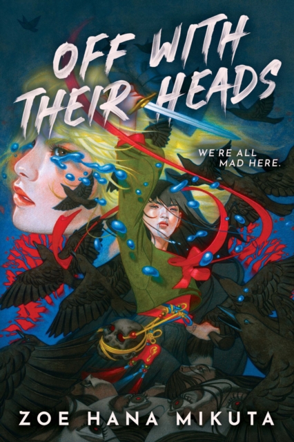 Off with Their Heads - Zoe Hana Mikuta