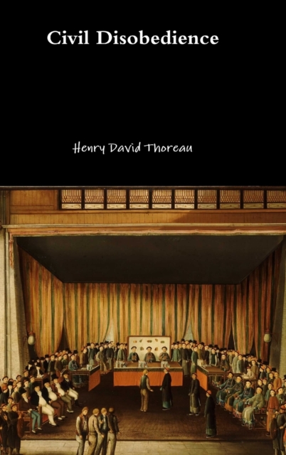 Civil Disobedience - Henry David Thoreau