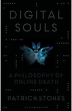 Poza produsului Digital Souls: A Philosophy of Online Death - Patrick Stokes