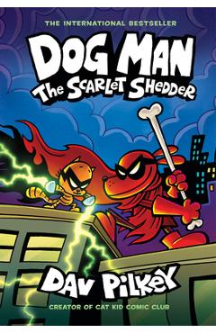 Poza produsului Dog Man: The Scarlet Shedder: A Graphic Novel (Dog Man #12): From the Creator of Captain Underpants - Dav Pilkey
