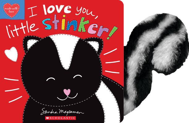 I Love You, Little Stinker! - Sandra Magsamen
