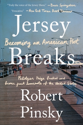 Jersey Breaks: Becoming an American Poet - Robert Pinsky