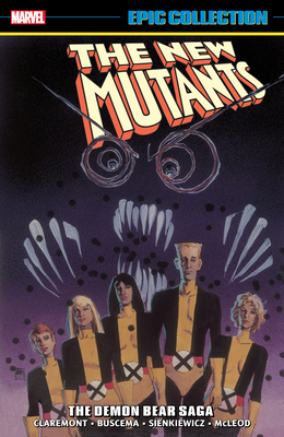 New Mutants Epic Collection: The Demon Bear Saga [New Printing 2] - Chris Claremont
