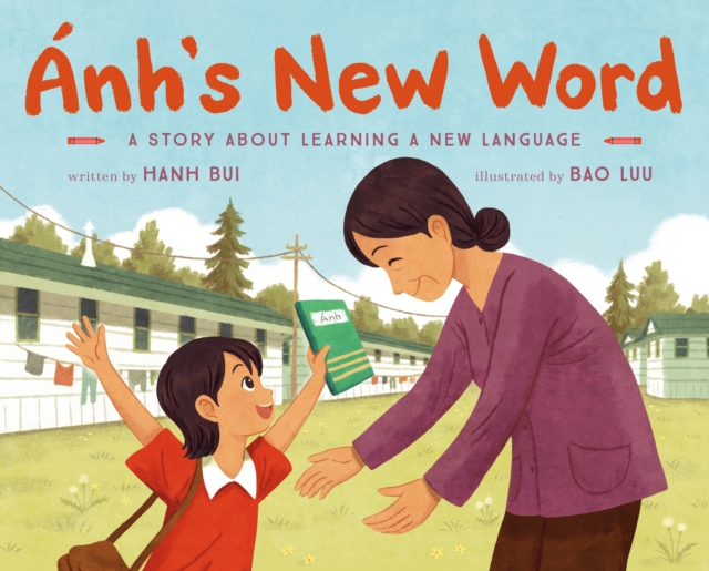 nh's New Word: A Story about Learning a New Language - Hanh Bui