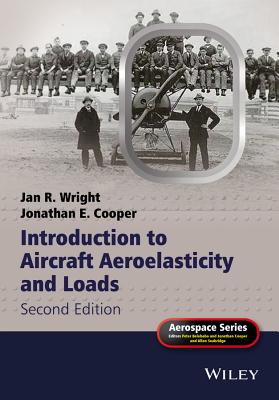 Introduction to Aircraft Aeroelasticity and Loads - Jan R. Wright