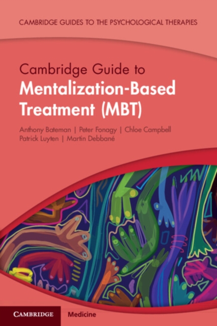 Cambridge Guide to Mentalization-Based Treatment (Mbt) - Anthony Bateman