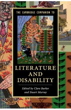 Poza produsului The Cambridge Companion to Literature and Disability - Clare Barker