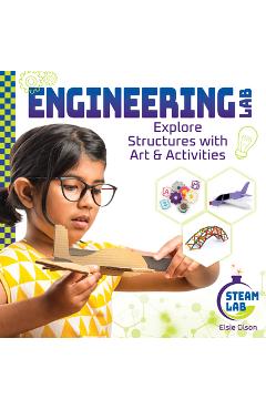 Coperta cărții 'Engineering Lab: Explore Structures with Art & Activities: Engineering Labexplore Structures with Art & Activities -'