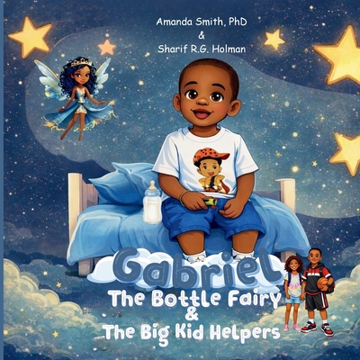 Coperta cărții 'Gabriel, the Bottle Fairy, and the Big Kid Helpers - Amanda Smith'