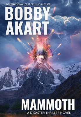 Mammoth: A Disaster Thriller - Bobby Akart
