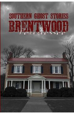 Coperta cărții 'Southern Ghost Stories: Brentwood, Tennessee - Allen Sircy'