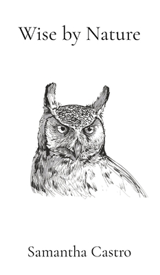 Wise by Nature - Samantha E. Castro