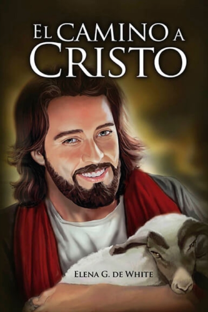 El Camino a Cristo: a Letra Grande, 13 pasos para acudir a Jesús, el camino al cielo, el mejor camino, 1888 mensaje a favor, Edición Origi - Elena G. De White