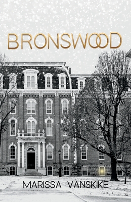 Bronswood (How It Had To Be, #2) - Marissa Vanskike