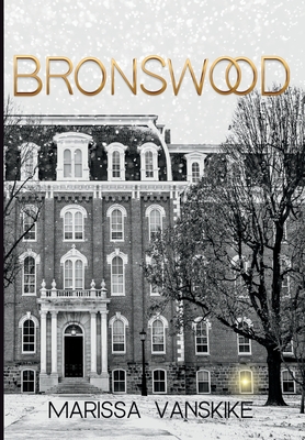 Bronswood (How It Had To Be, #2) - Marissa Vanskike
