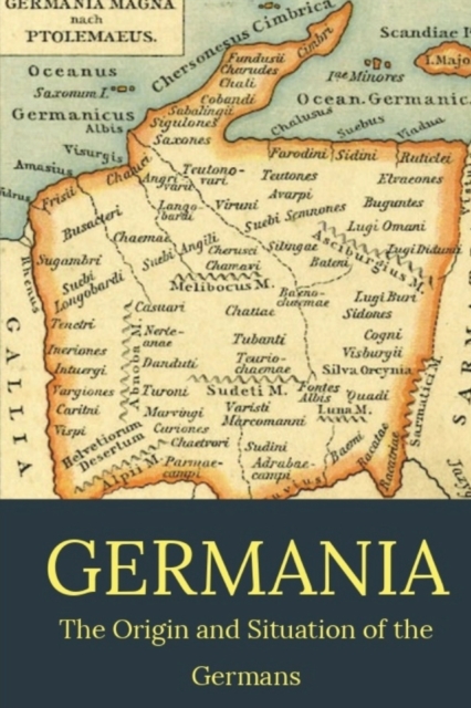 Germania: the origin and situation of the Germans - Tacitus