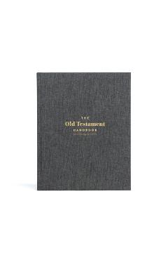 Coperta cărții 'The Old Testament Handbook, Charcoal Cloth Over Board: A Visual Guide Through the Old Testament - Holman Reference'