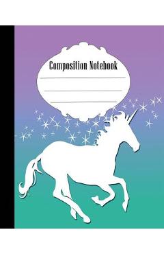 Coperta cărții 'Composition Notebook: Unicorn Composition Notebook Wide Ruled 7.5 x 9.25 in, 100 pages book for kids, teens, school,'