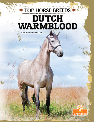 Coperta cărții 'Dutch Warmblood - Kerri Mazzarella'