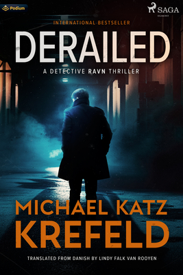Derailed: A Detective Ravn Thriller - Michael Katz Krefeld