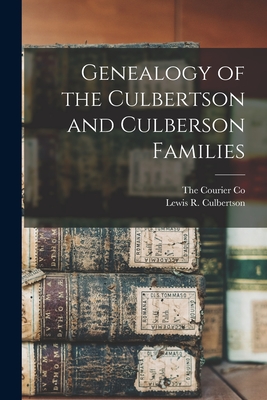 Genealogy of the Culbertson and Culberson Families - Lewis R. Culbertson