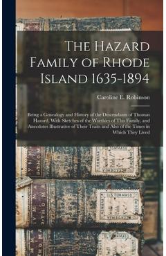 Coperta cărții 'The Hazard Family of Rhode Island 1635-1894: Being a Genealogy and History of the Descendants of Thomas Hazard, With'