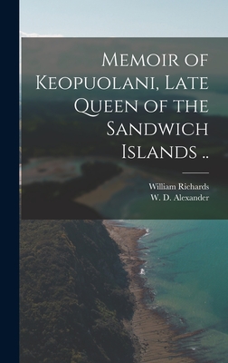 Memoir of Keopuolani, Late Queen of the Sandwich Islands .. - William 1793-1847 Richards