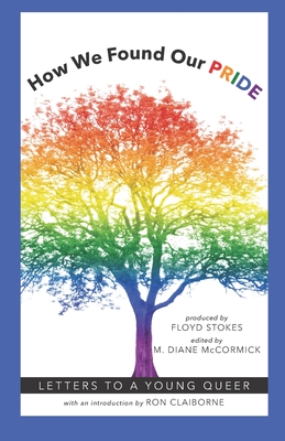 How We Found Our PRIDE: Letters to a Young Queer - Diane Mccormick