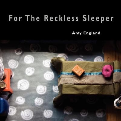 For The Reckless Sleeper - Amy England