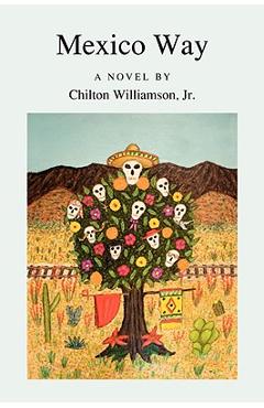 Coperta cărții 'Mexico Way - Chilton Williamson'
