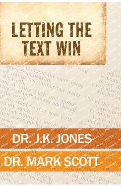 Letting the Text Win - J. K. Jones