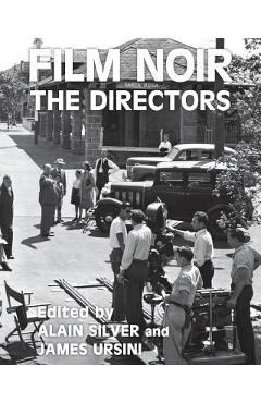 Coperta cărții 'Film Noir the Directors - Alain Silver'
