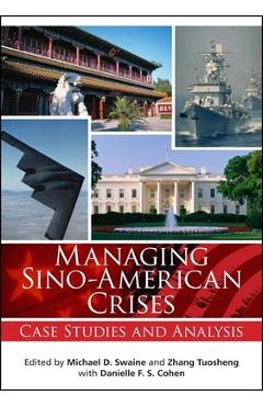 Coperta cărții 'Managing Sino-American Crises: Case Studies and Analysis - Michael D. Swaine'