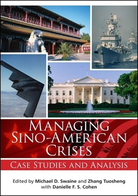 Coperta cărții 'Managing Sino-American Crises: Case Studies and Analysis - Michael D. Swaine'
