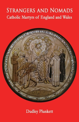 Coperta cărții 'Strangers and Nomads: Catholic Martyrs of England and Wales - Dudley Plunkett'