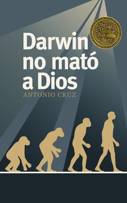Coperta cărții 'Darwin No Mató a Dios - Antonio Cruz'