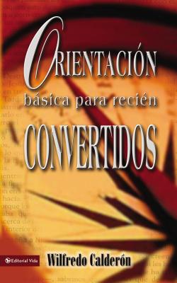 Orientación Básica Para Recién Convertidos - Wilfredo Calderón
